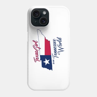 Texas Girl In A Tennessee World Phone Case