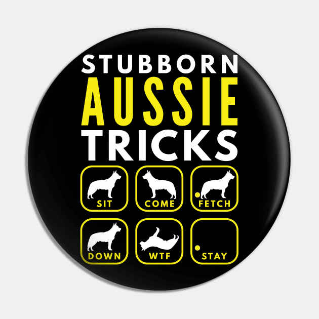 Stubborn Aussie Tricks - Dog Training Pin by DoggyStyles