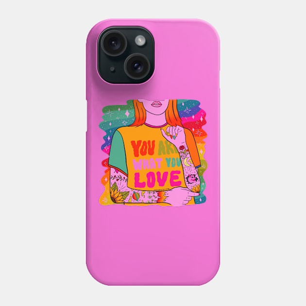 You Are What You Love Phone Case by Doodle by Meg