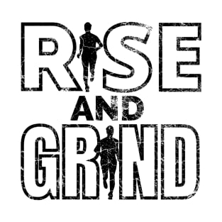 Rise and Grind T-Shirt