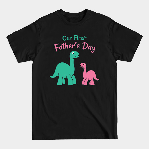 Discover Our First Fathers Day Cute Dinosaur Father Son Daughter - First Fathers Day - T-Shirt