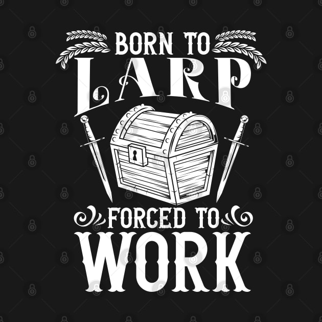 Born to LARP - Live Action Role Playing by Modern Medieval Design