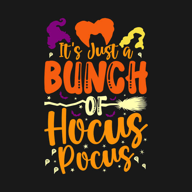 It's Just A Bunch Of Hocus Pocus Halloween by Teewyld