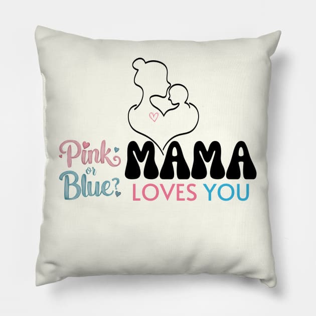 Cute Pink Or Blue Mama Loves You Baby Gender Reveal Baby Shower Mother's Day Pillow by Motistry