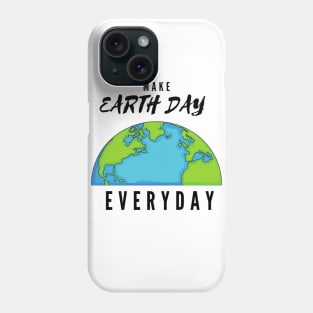 Earth day everyday Phone Case