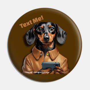 Text Me! Dachshund On Mobile Phone Pin