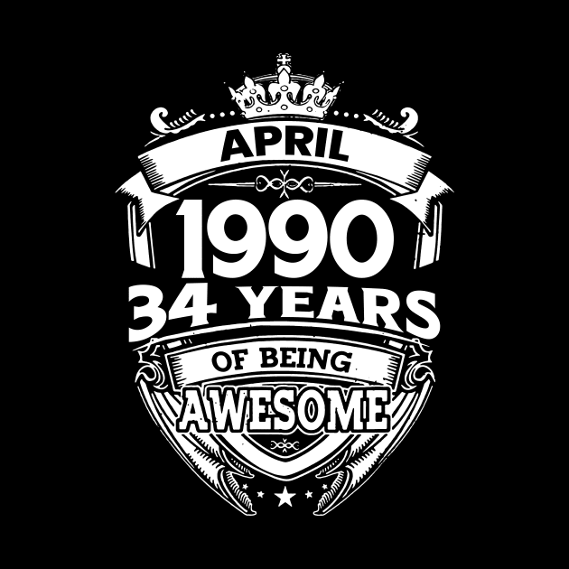 April 1990 34 Years Of Being Awesome 34th Birthday by D'porter