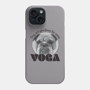 Dog, are you down for some yoga Phone Case