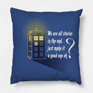 We are all stories  in the end Pillow