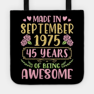 Made In September 1975 Happy Birthday To Me You Mom Sister Daughter 45 Years Of Being Awesome Tote