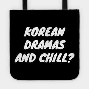 Korean Dramas And Chill Tote