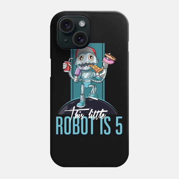 Kids 5 th Birthday Funny Robot Unhealthy Food Party Phone Case by melostore