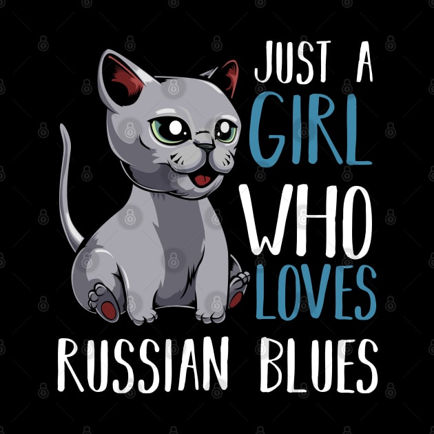 Just A Girl Who Loves Russian Blues  - Funny Saying by Lumio Gifts