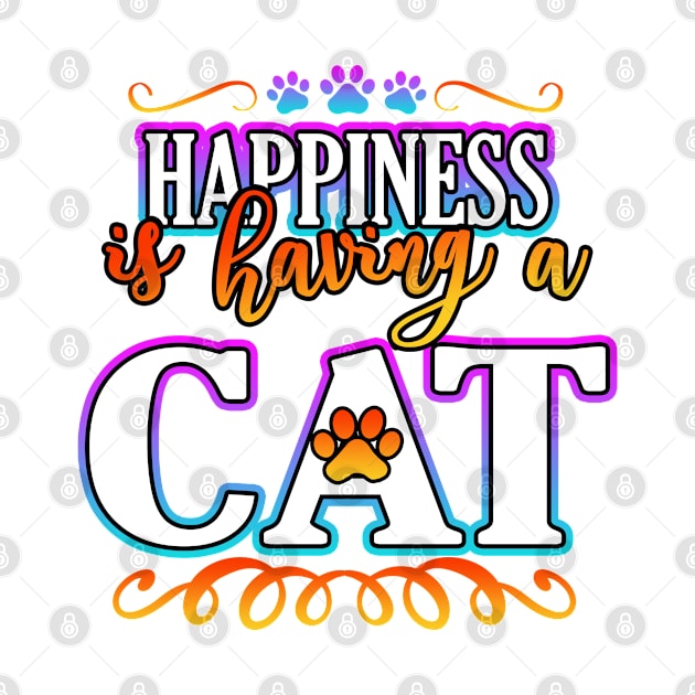 Happiness Is Having A Cat by Shawnsonart