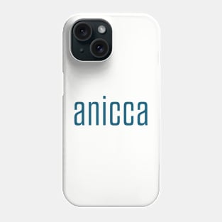 Anicca - impermanence, everything changes (teal) Phone Case