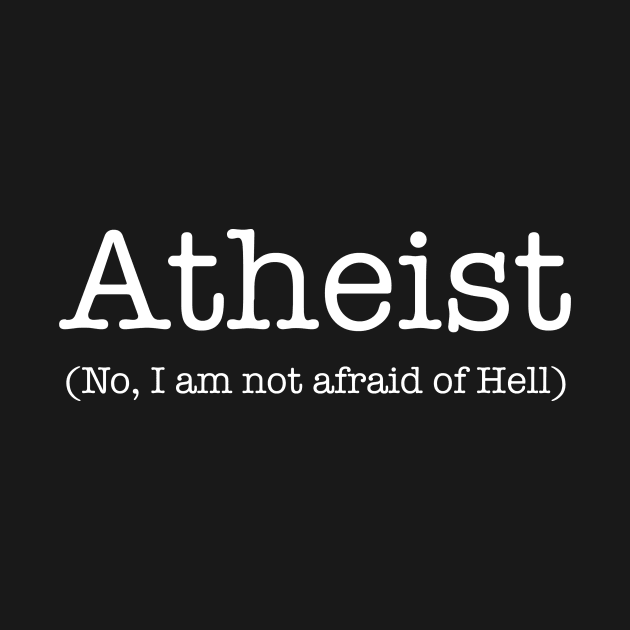 Atheist Not Afraid of Hell by godlessmom