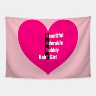 BABY- Beautiful-Adorable-Bubbly-Baby Girl: Baby Girl Gift Tapestry