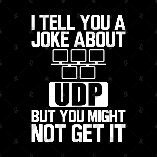 UDP - I tell you a joke about UDP but you might not get it w by KC Happy Shop