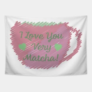 I Love You Very Matcha Tapestry