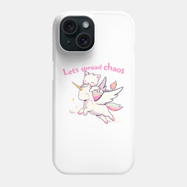 Unicorn cat Let's spread chaos Phone Case by Myanko