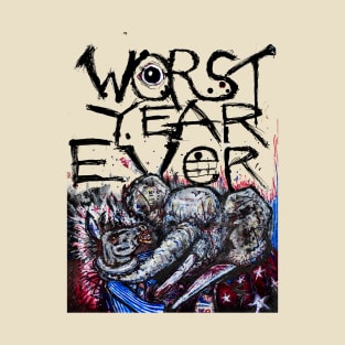 Worst Year Ever T-Shirt