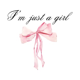 I'm just a girl T-Shirt