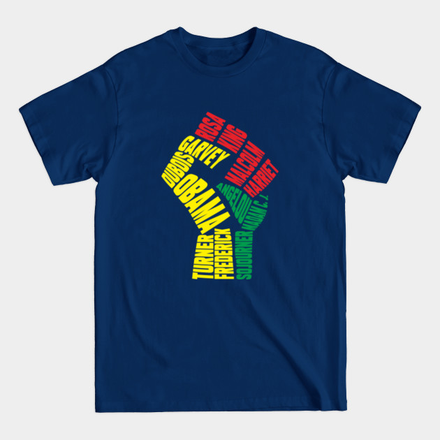 Discover Black Power Fist Influential Black History Leaders - Black Power - T-Shirt