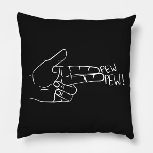 PEW PEW FINGER GUNS Pillow