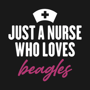 just a nurse who loves beagles T-Shirt