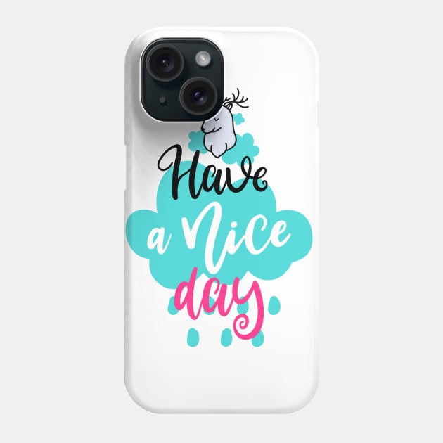 Have a nice day Phone Case by ByVili