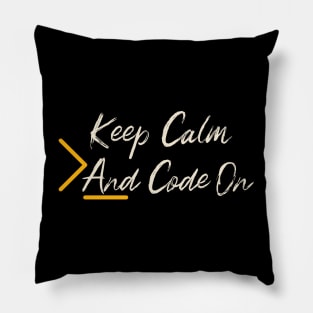 Keep Calm and Code On Pillow