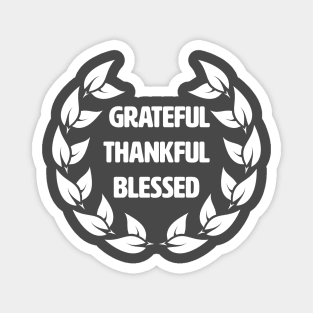 Grateful Thankful Blessed. Magnet