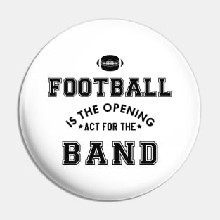 Marching Band - Football is the opening act for the band Pin