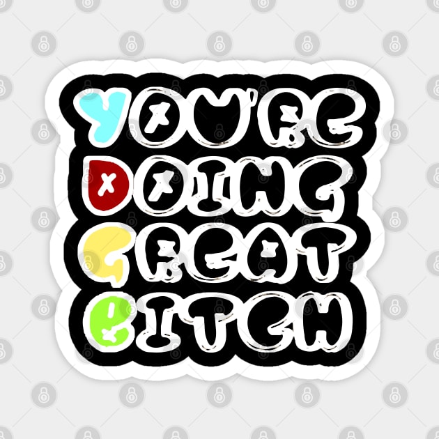 You're Doing Great Magnet by Lamink