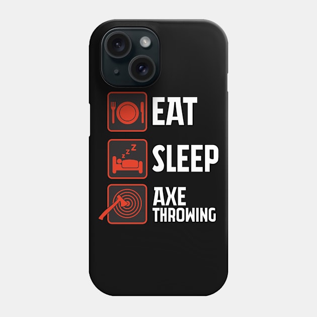 Eat, Sleep, Axe throwing, Repeat - Cool Phone Case by GrafiqueDynasty