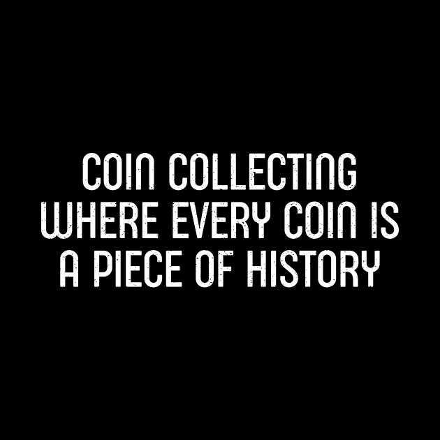 Coin Collecting Where Every Coin is a Piece of History by trendynoize