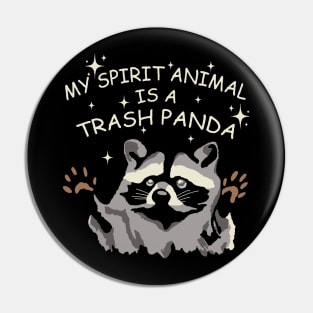 My Spirit Animal Is A Trash Panda Funny Raccoon Pin