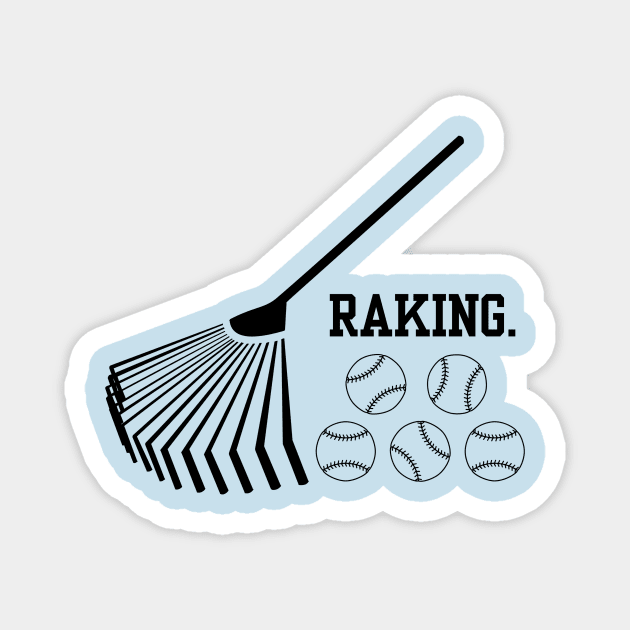 Raking in the hits- a baseball saying design Magnet by C-Dogg