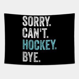 Sorry can't hockey bye Tapestry