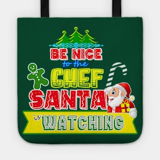 Be nice to the Chef Santa is watching gift idea Tote