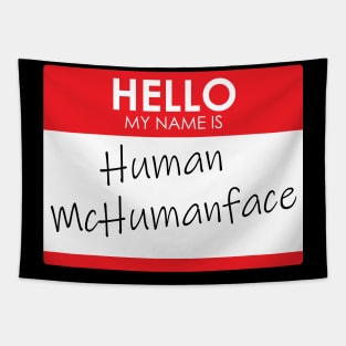 Hello, My name is Human McHumanface Tapestry