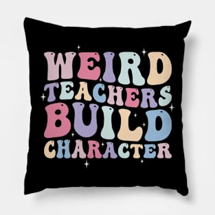 Weird Teachers build Character Pillow