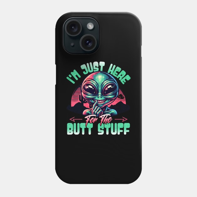 Just Here for the Butt Stuff Phone Case by BankaiChu