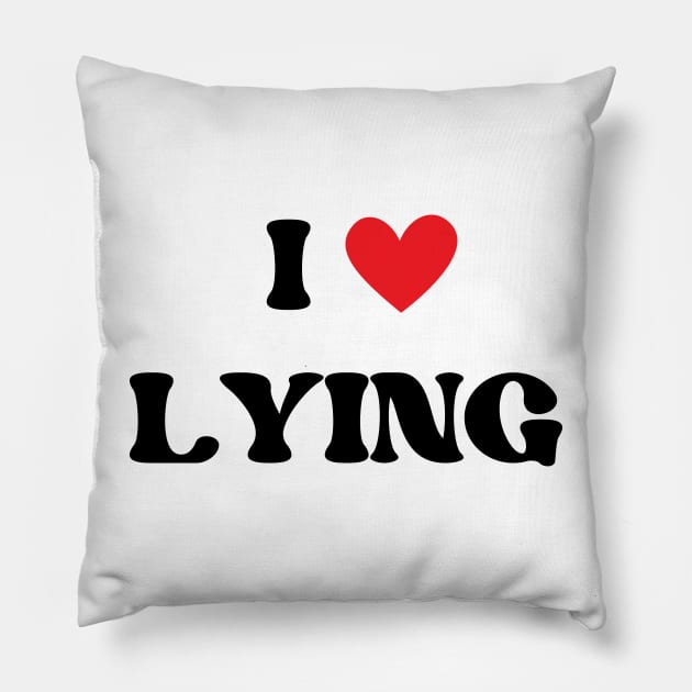 i love lying Pillow by mdr design