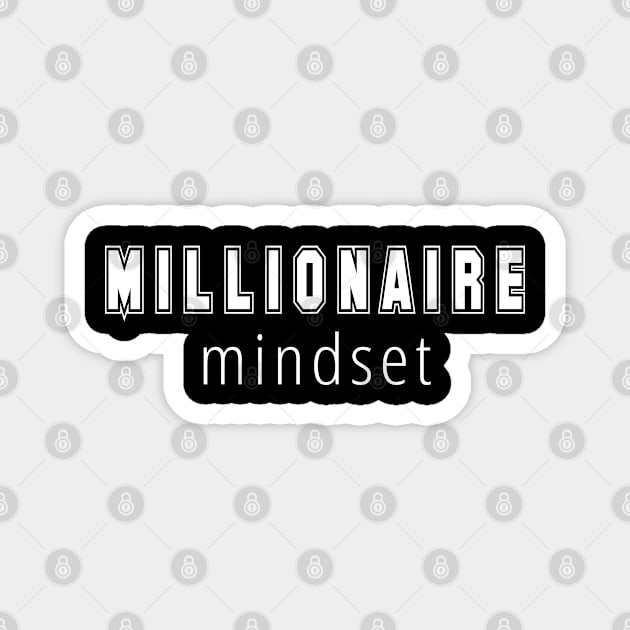 Millionaire Mindset - Millions Billions Wealth Mindsets Magnet by tnts