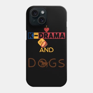 I Love K-Drama And Dogs Phone Case