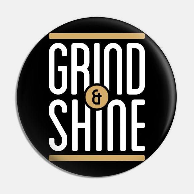 Grind and Shine Pin by Locind