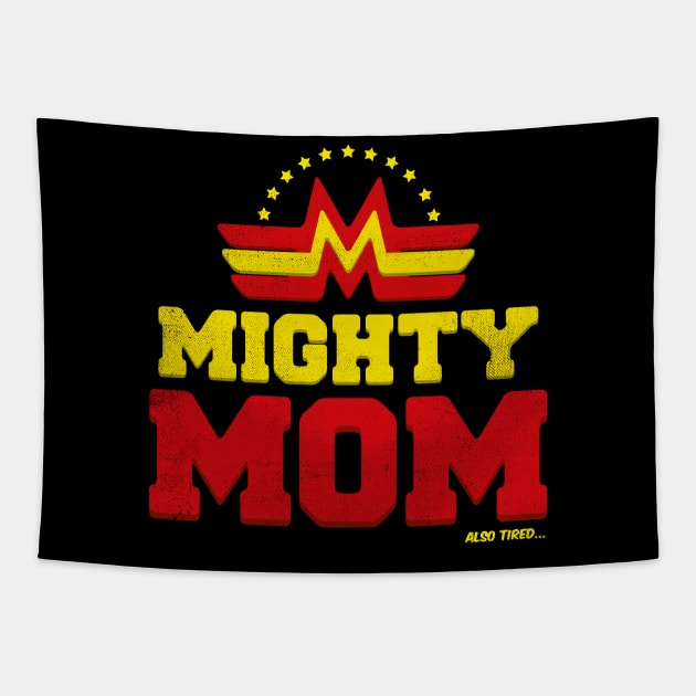 Mighty Mom Also Tired... Tapestry by cowyark rubbark