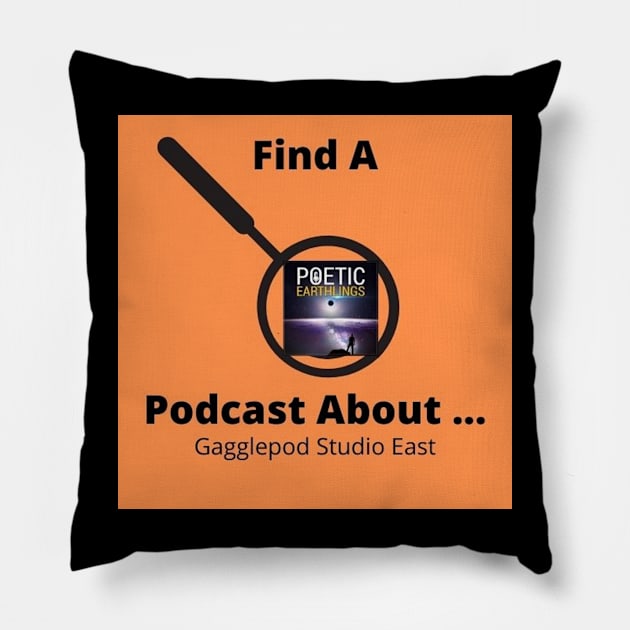 Poetic earthlings Pillow by Find A Podcast About