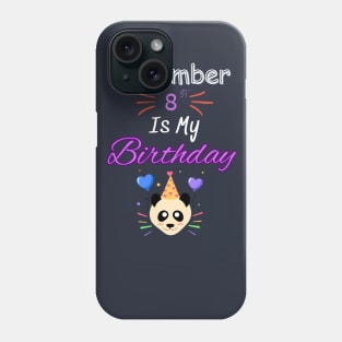 november 8 st is my birthday Phone Case